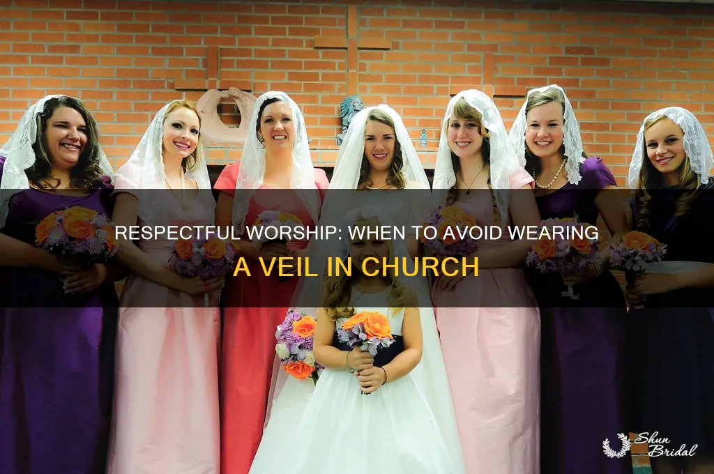 when not to qwar veil in church