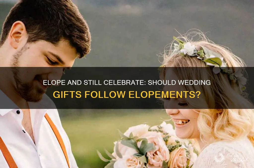 when people elope should people give them wedding gifts