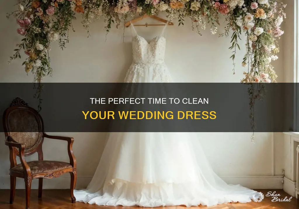 when should I get my wedding dress cleaned