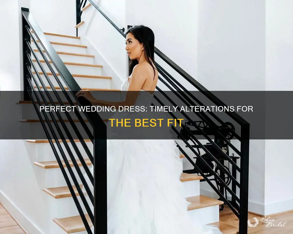 when should I take my wedding dress for alterations