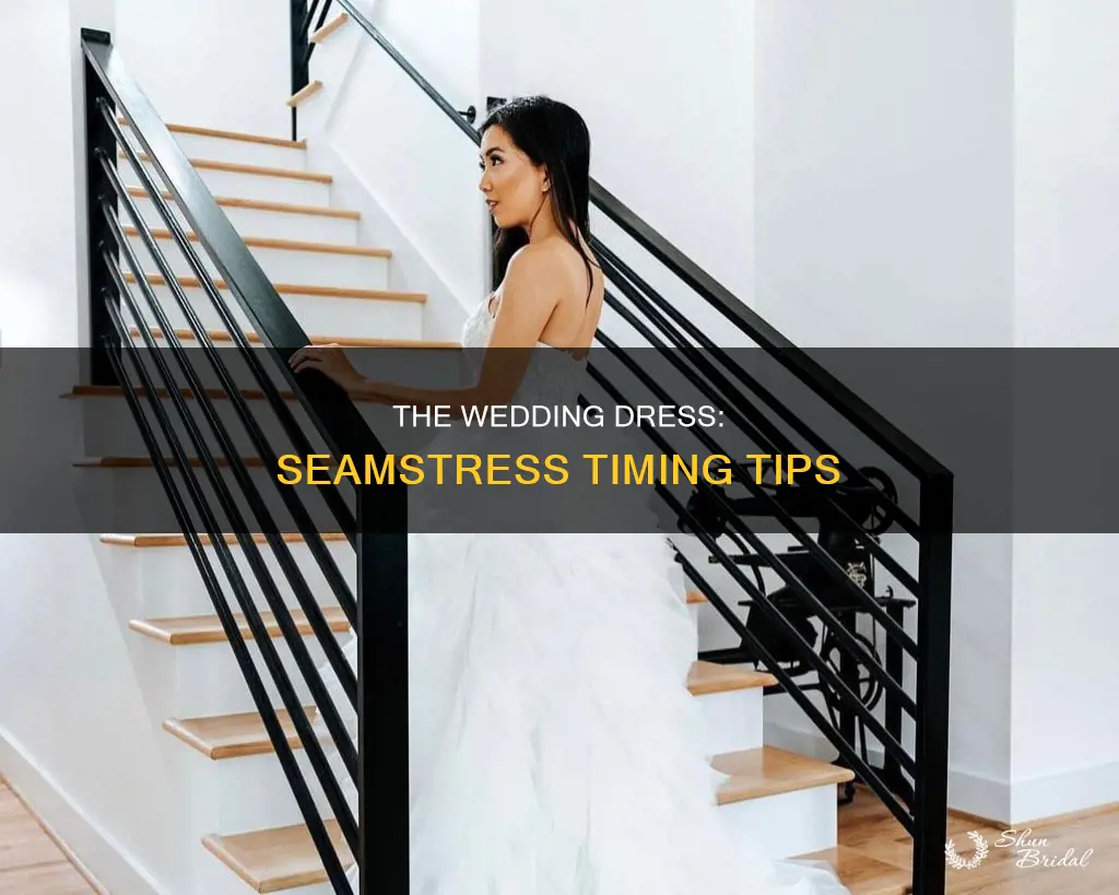 when should my seamstress be done with my wedding dress