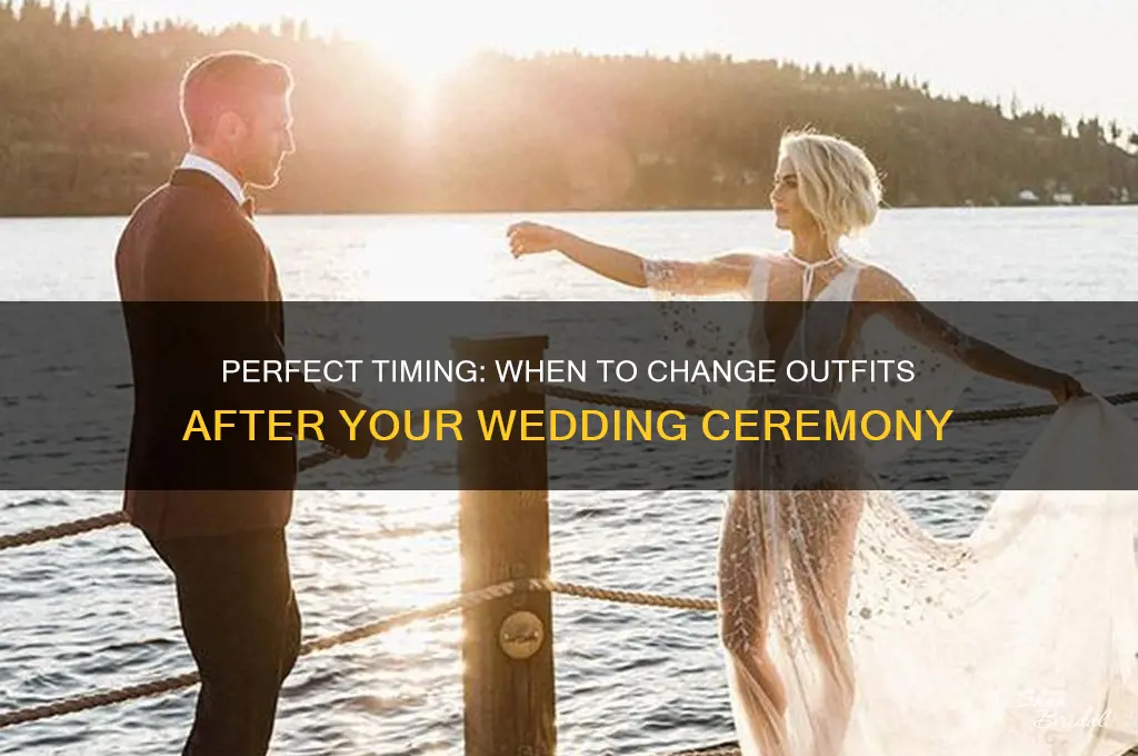 when should you change after wedding ceremony