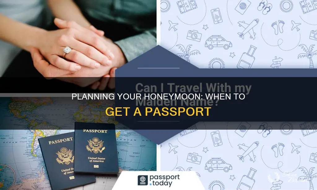 when should you get a passport for a honeymoon