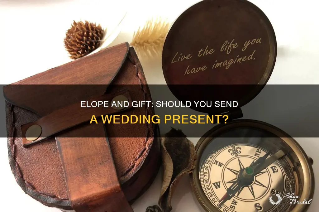 when someone elopes do you give them a wedding gift