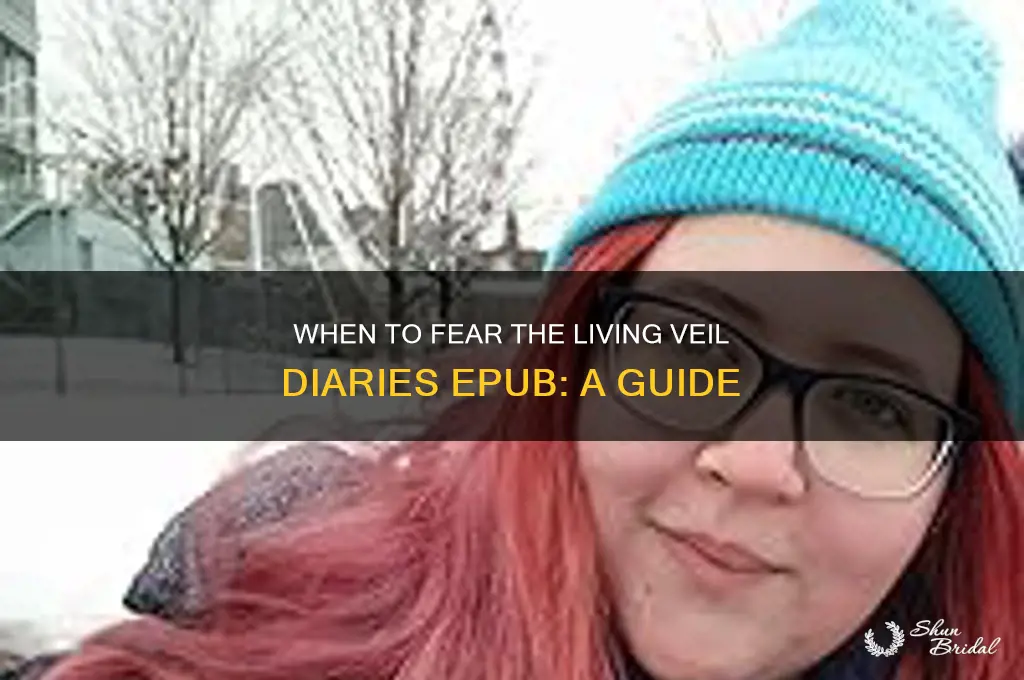 when to fear the living veil diaries epub
