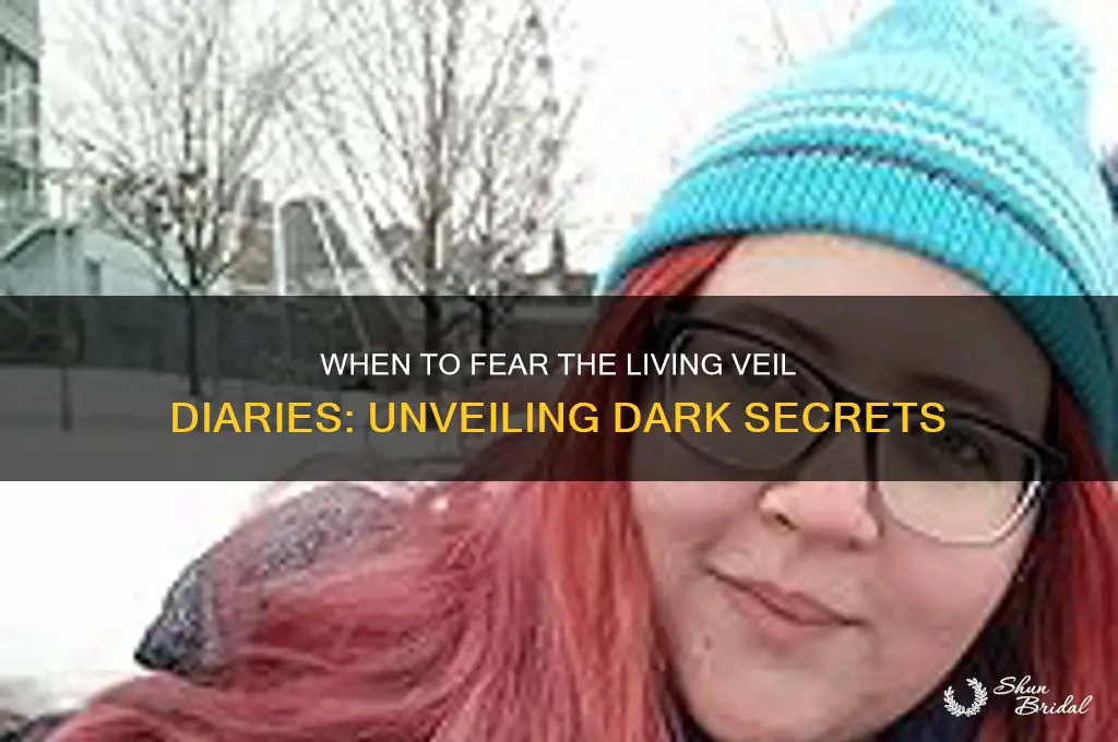 when to fear the living veil diaries