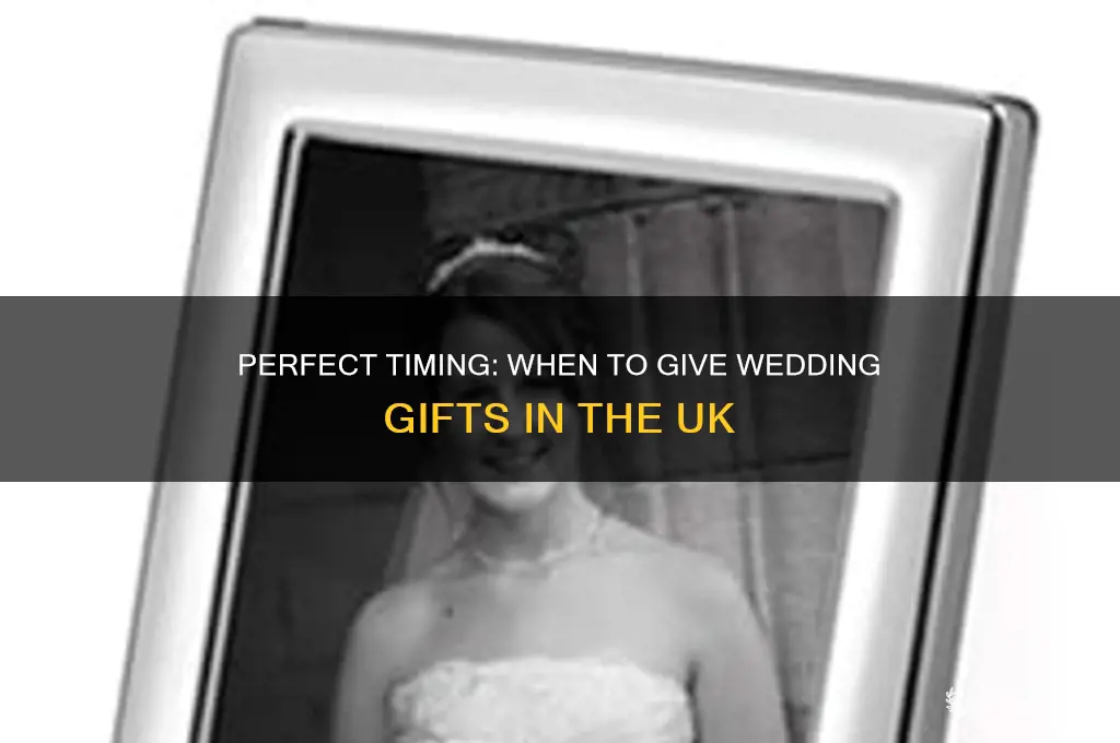 when to give wedding gift uk