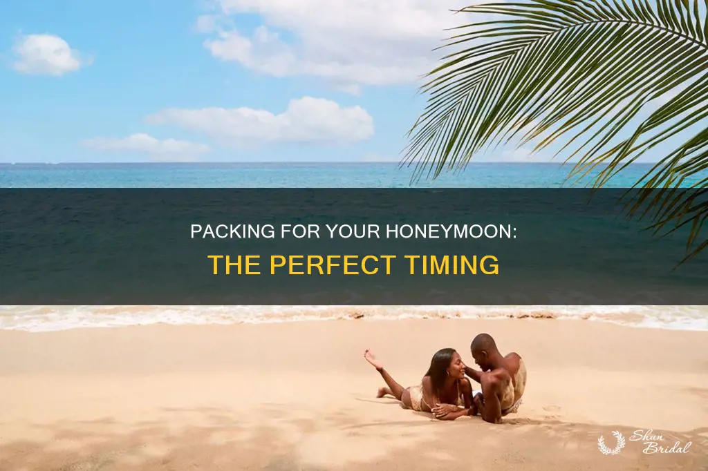 when to pack for honeymoon