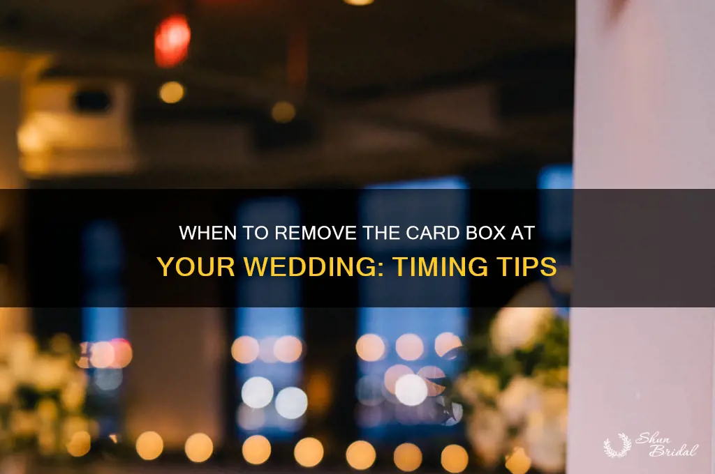 when to remove card box at wedding