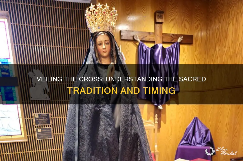 when to veil the cross