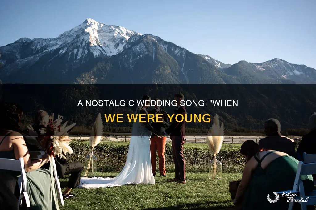 when we were young wedding song