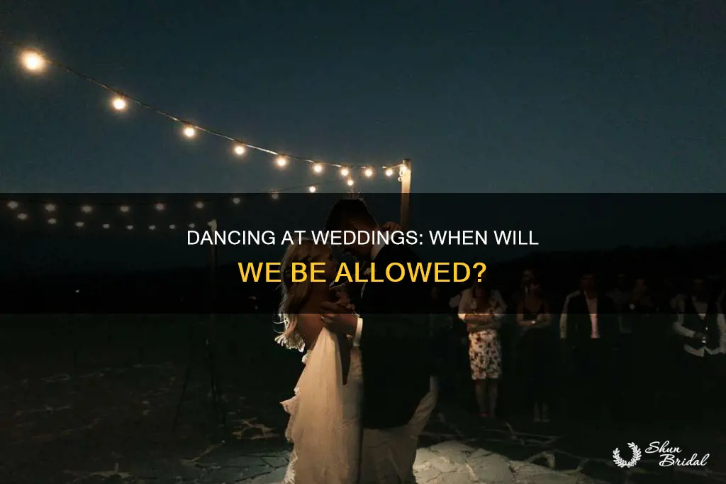 when will dancing at weddings be allowed