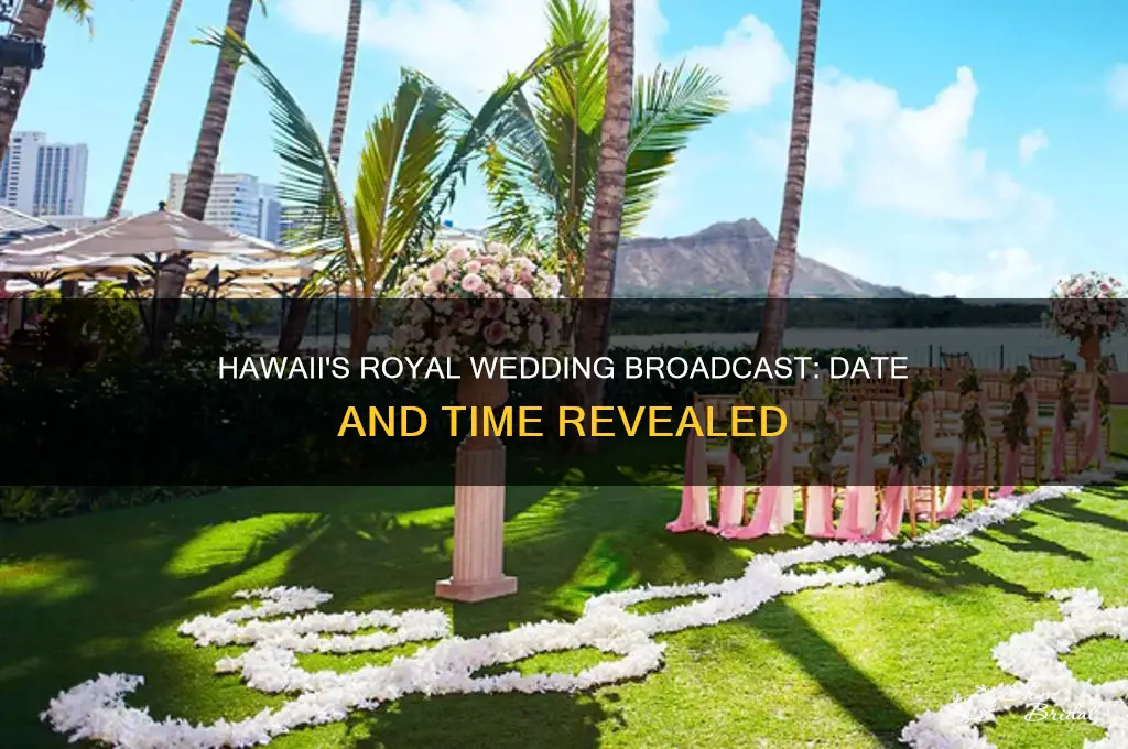 when will the royal wedding air in hawaii