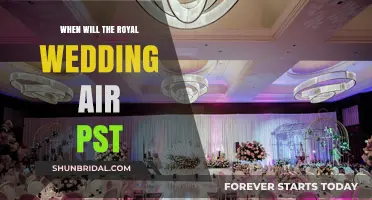 Royal Wedding Air Time: PST Schedule and Viewing Details