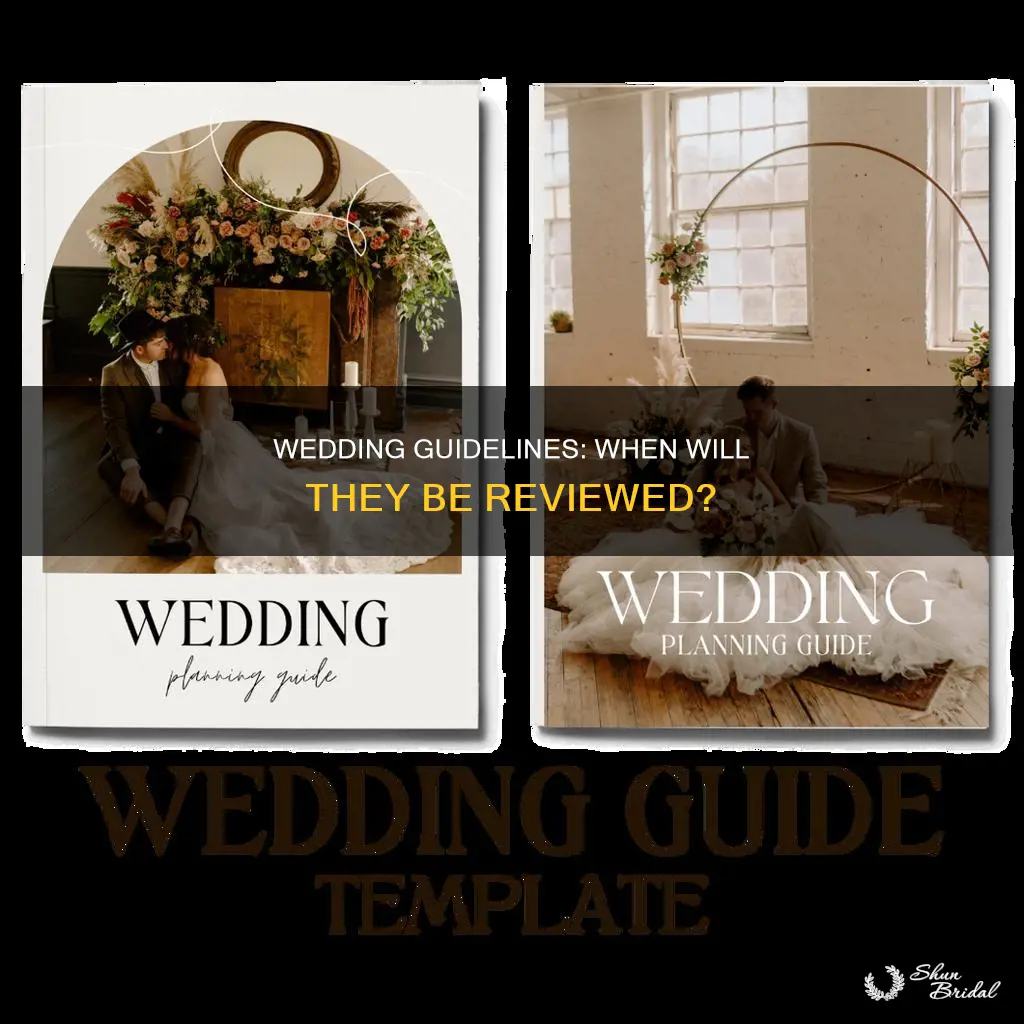when will wedding guidelines be reviewed
