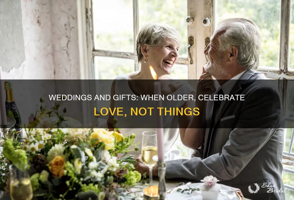 when you are older and dont need wedding gifts