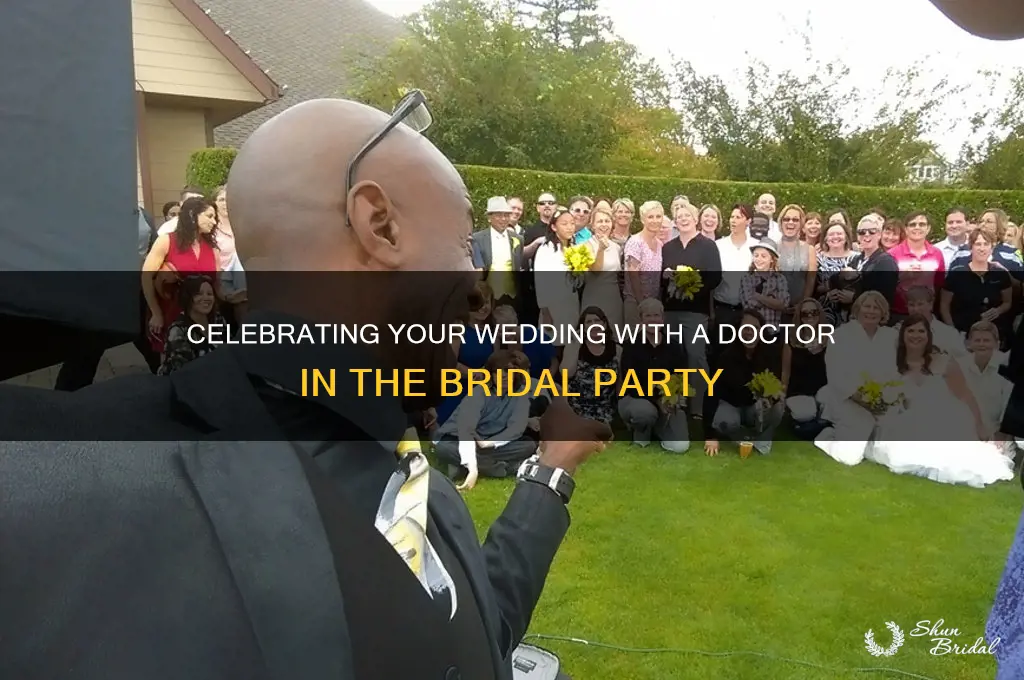 when you have a dr in your wedding party