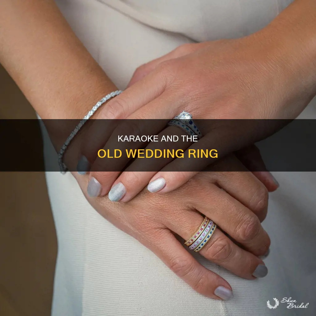 when your old wedding ring was new karaoke