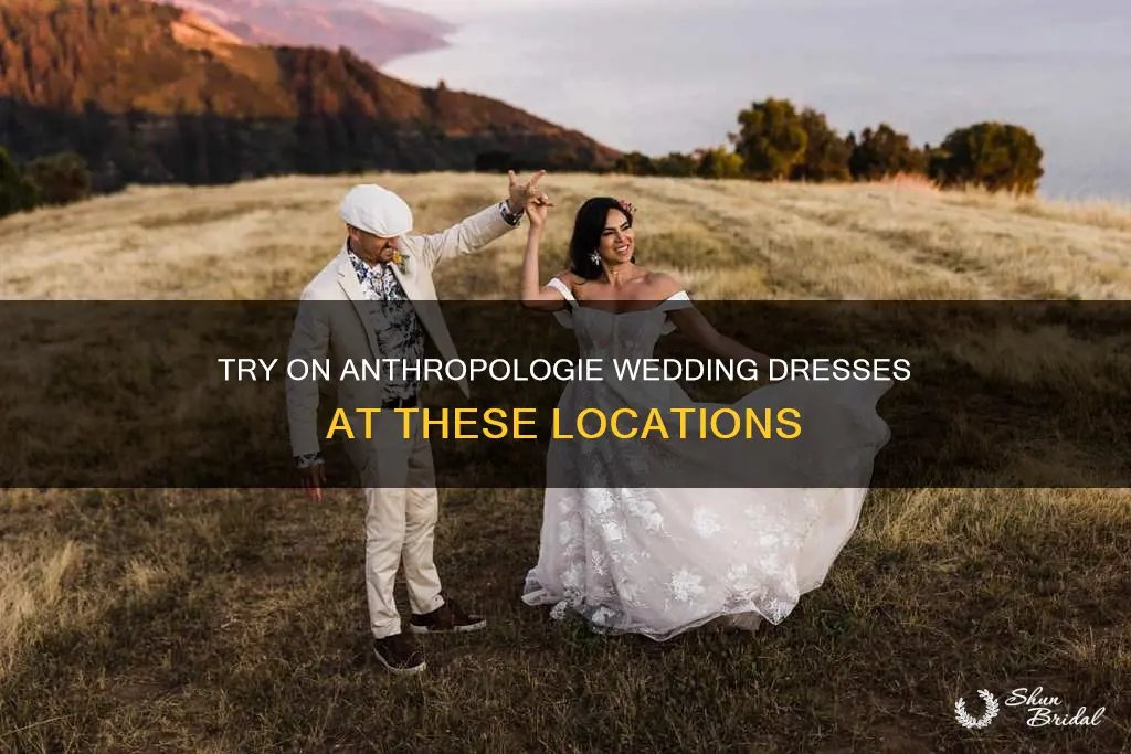 where can I try on anthropologie wedding dresses