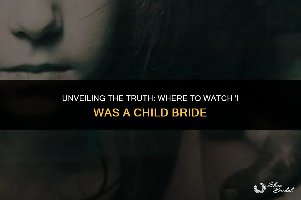 where can i watch i was a child bride