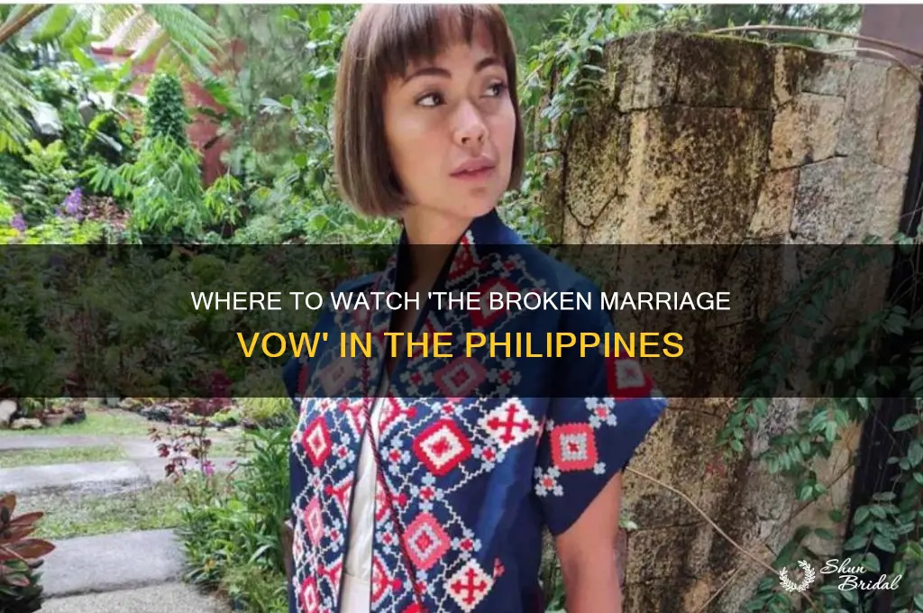 where can i watch the broken marriage vow philippines