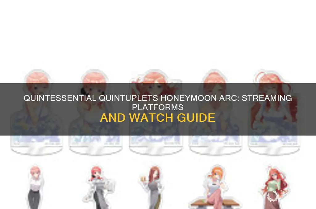 where can i watch the quintessential quintuplets honeymoon arc