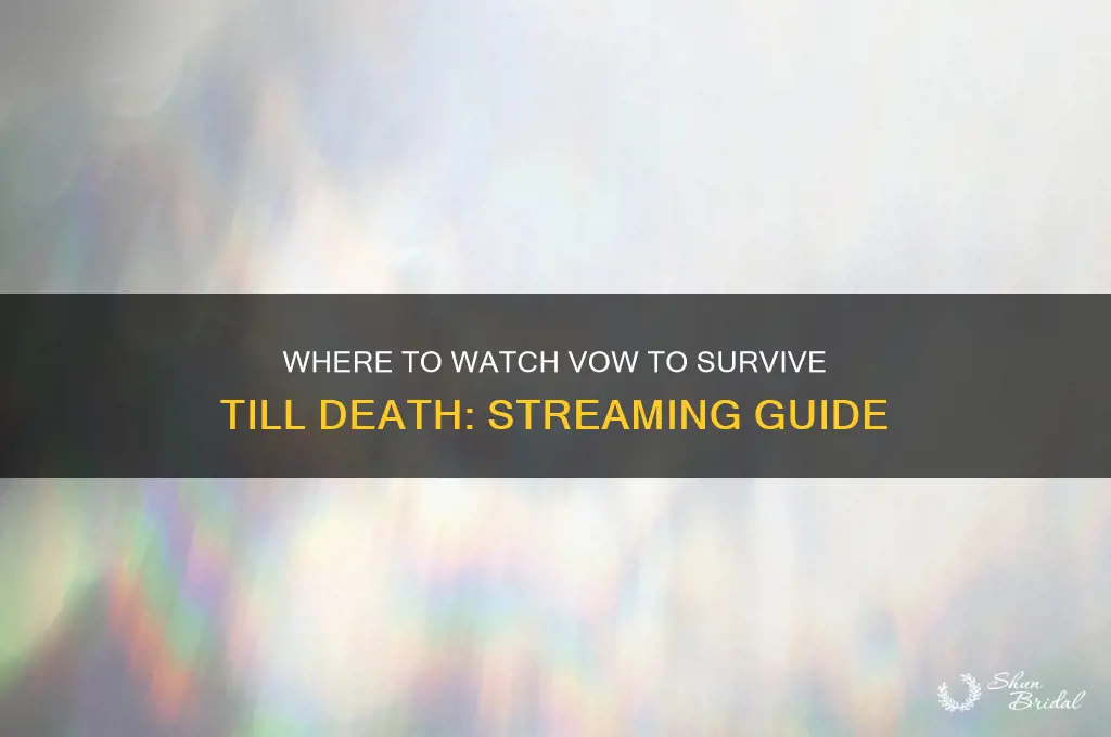 where can i watch vow to survive till death