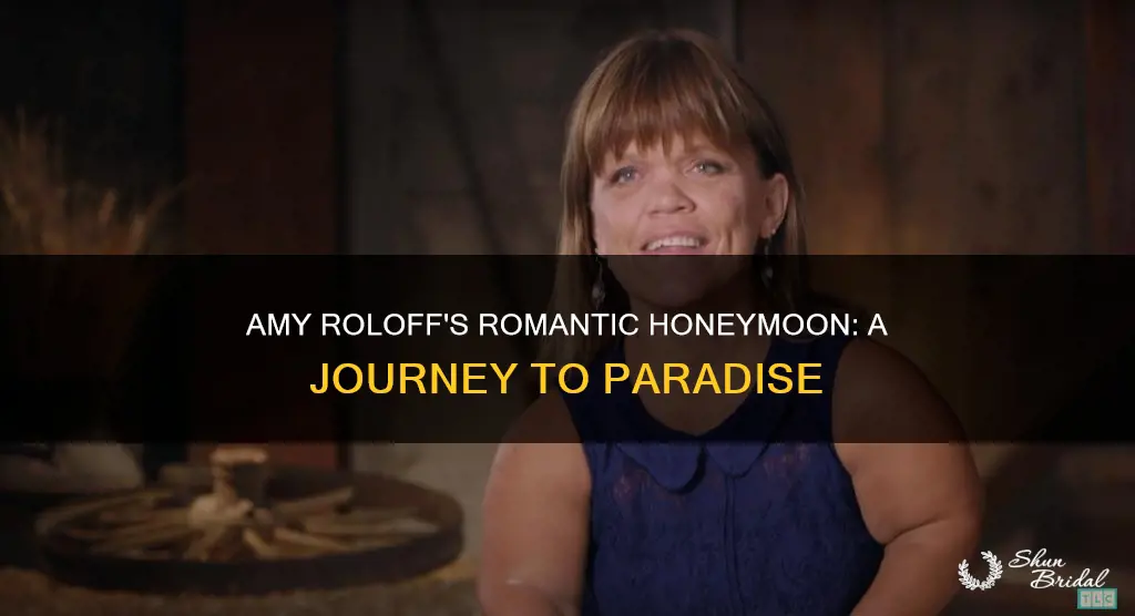 where did amy roloff go on her honeymoon