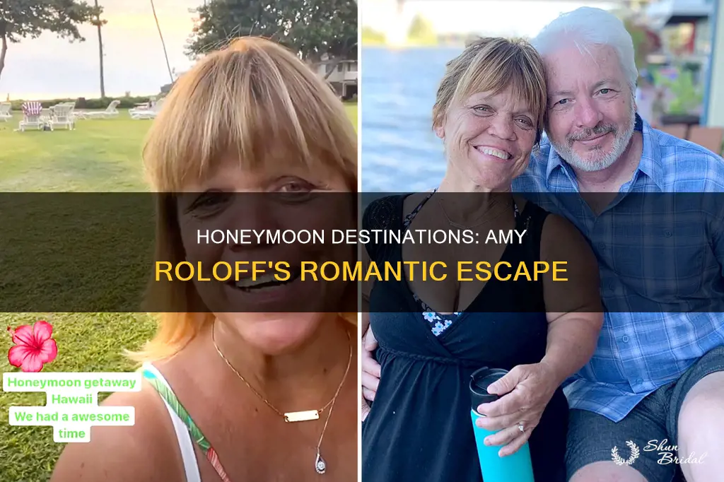 where did amy roloff go on her honeymoon