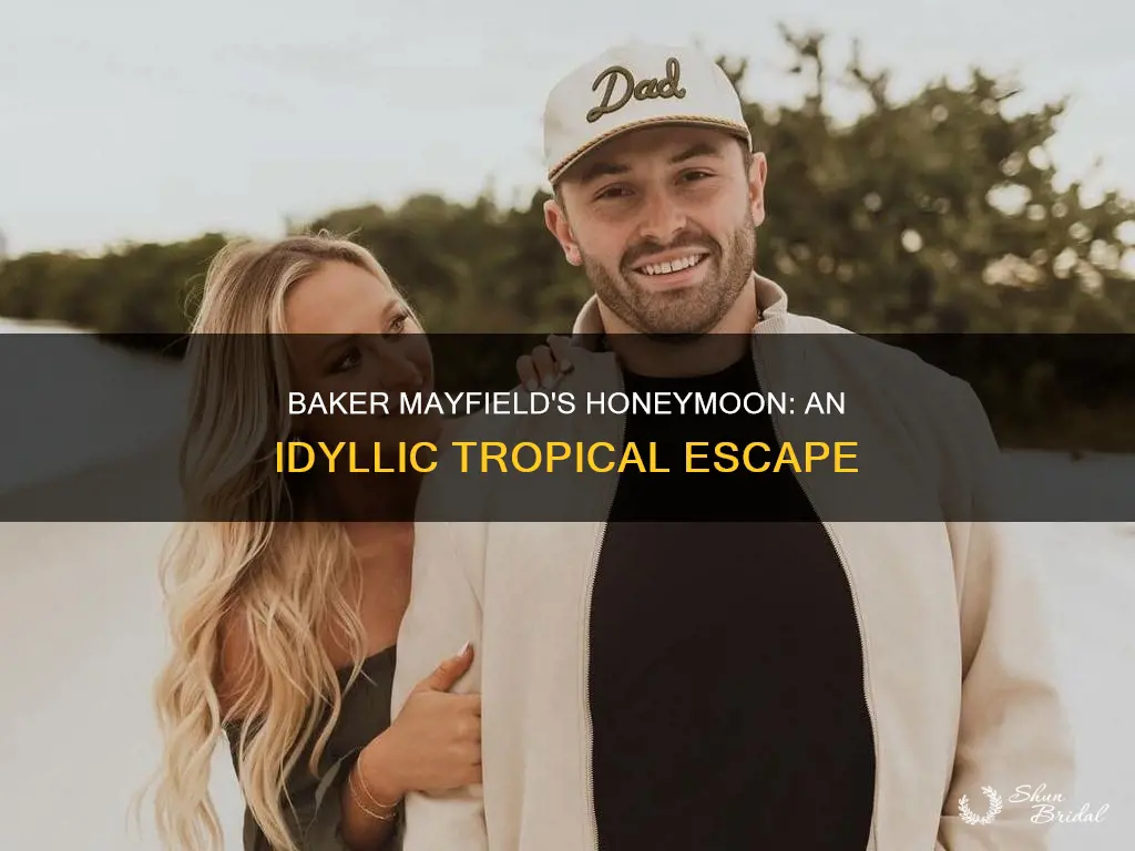 where did baker mayfield honeymoon