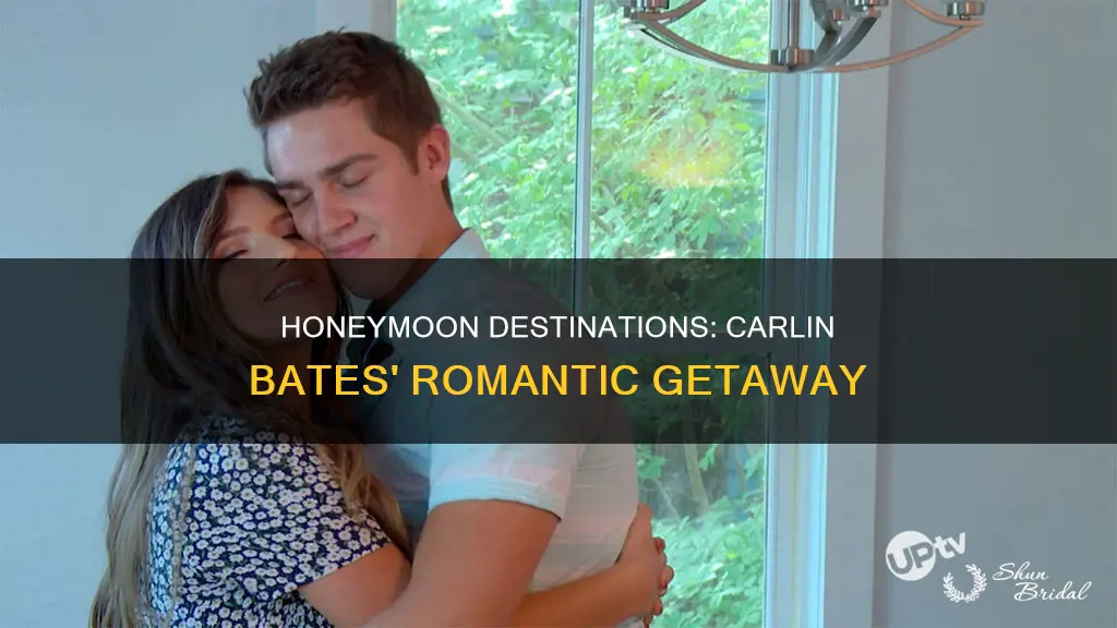 where did carlin bates go on her honeymoon