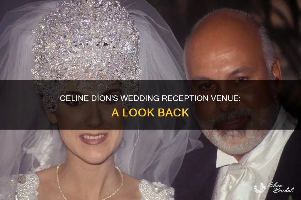where did celine dion have her wedding reception