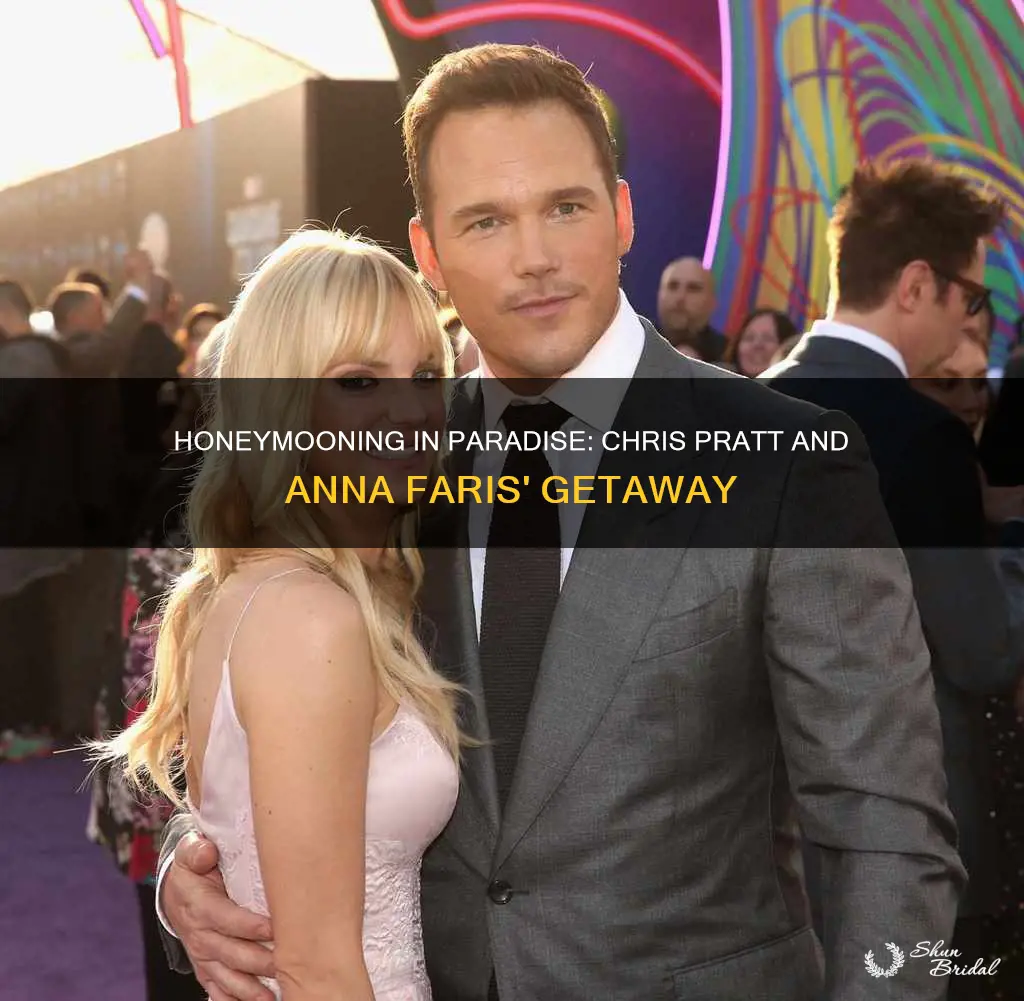 where did chris pratt and anna faris honeymoon
