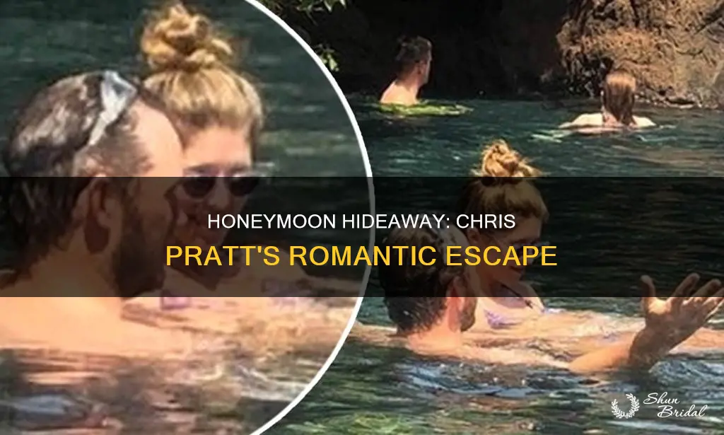 where did chris pratt honeymoon