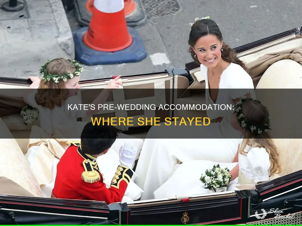 where did kate stay before her wedding