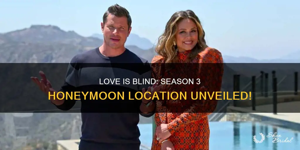 where did love is blind season 3 honeymoon