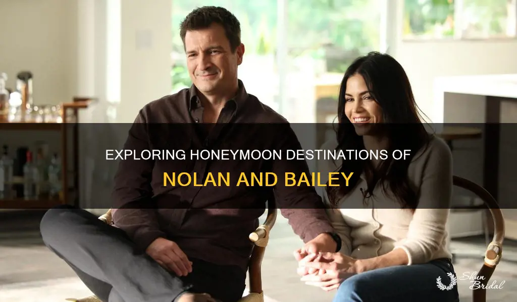 where did nolan and bailey go on their honeymoon