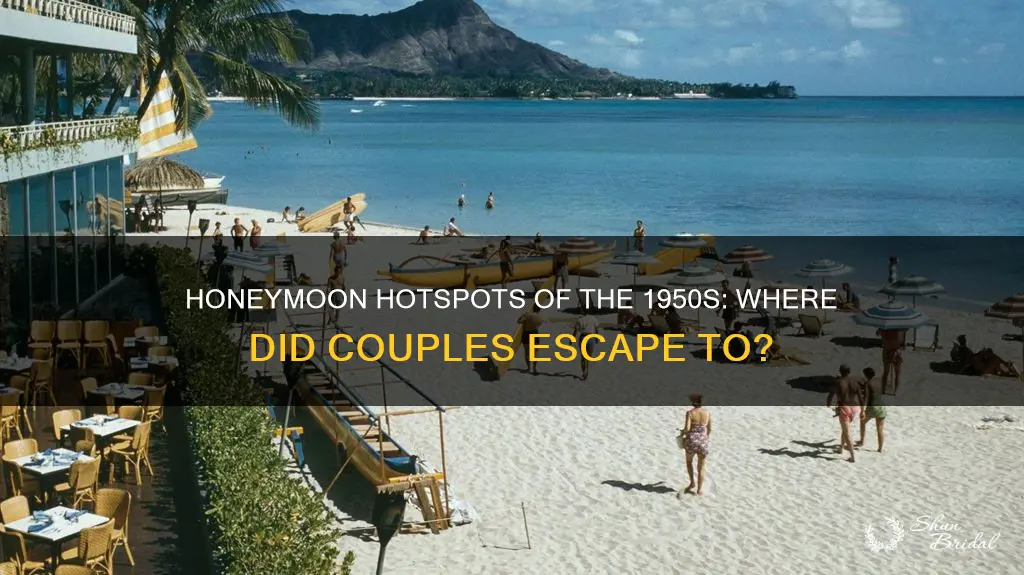 where did people honeymoon in the 1950s