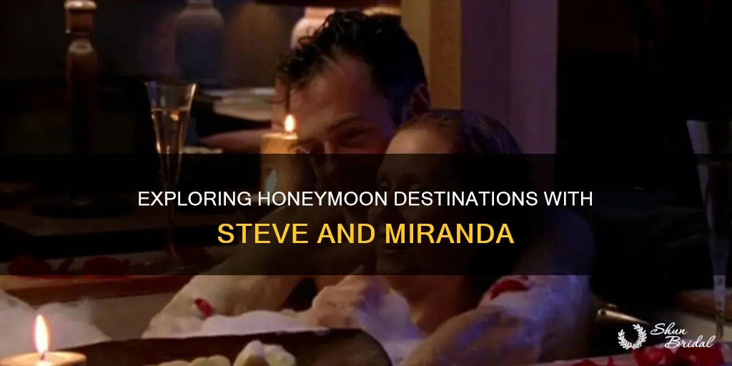 where did steve and miranda who on their honeymoon