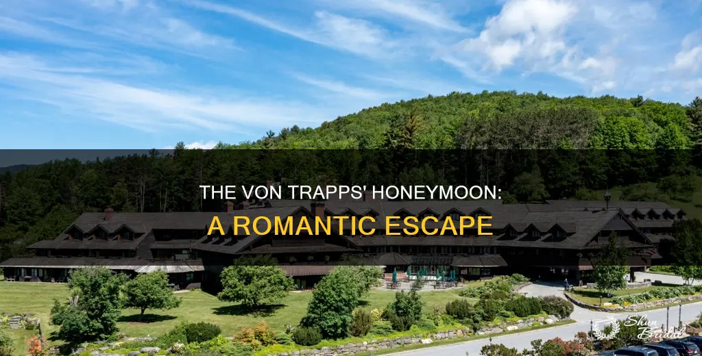 where did the von trapps go on their honeymoon