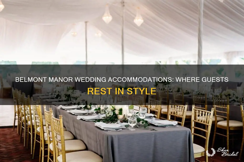 where do guests stay at a belmont maner wedding