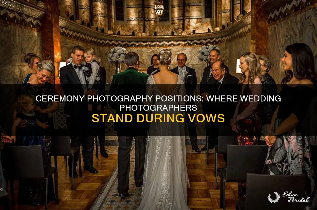 where do wedding photographers stand during the ceremony