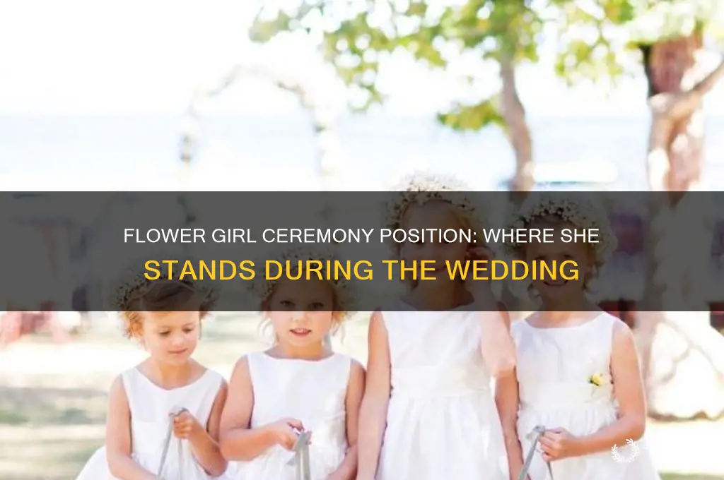 where does flower girl stand during ceremony