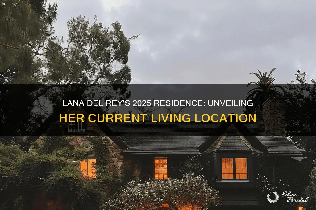 where does lana del rey live 2025