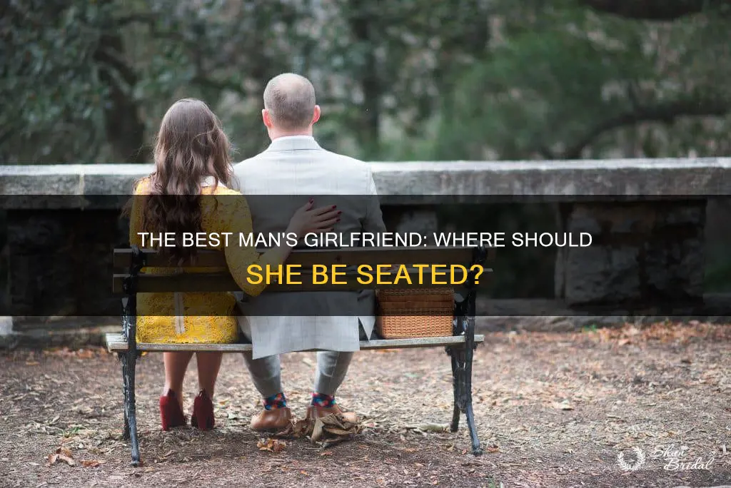 where does the best man girlfriend sit