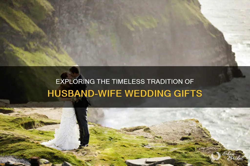 where does the tradition husband wife gift wedding