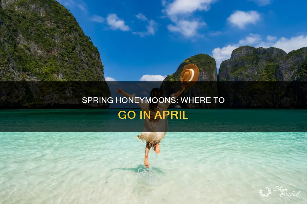 where is good to honeymoon in april
