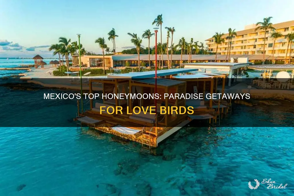 where is the best place to honeymoon in mexico