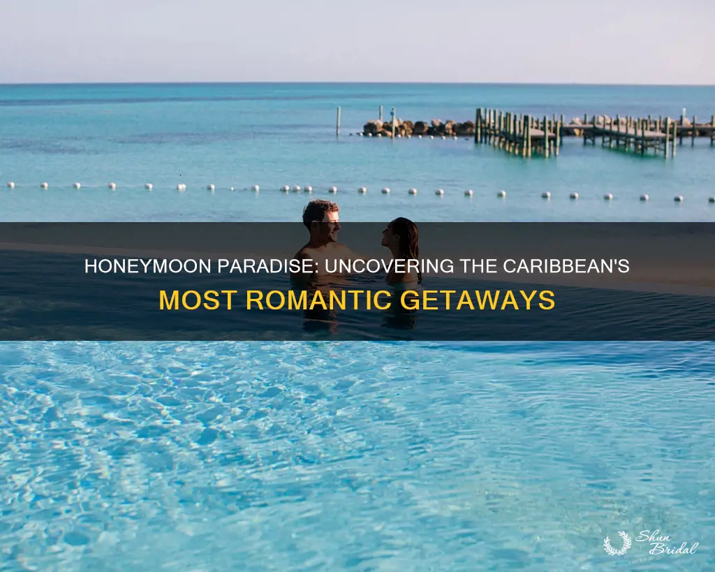 where is the best place to honeymoon in the caribbean