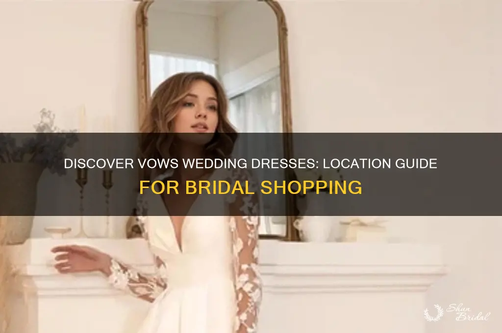 where is vows wedding dresses located